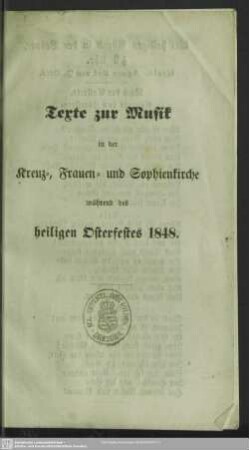 1848: Texte zur Musik in der Kreuz-, Frauen- und Sophienkirche während des heiligen Osterfestes 1848