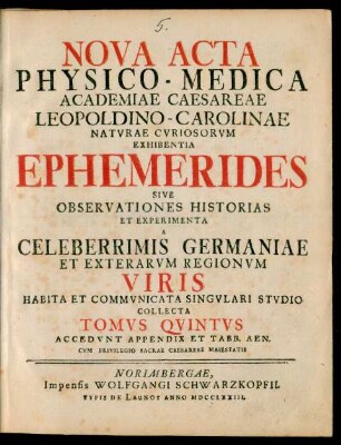 Tomvs Qvintvs: Nova Acta Physico-Medica Academiae Caesareae Leopoldino-Carolinae Natvrae Cvriosorvm