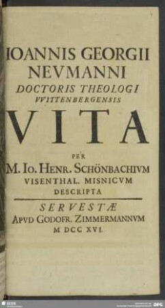 Joannis Georgii Neumanni Doctoris Theologi Wittenbergensis Vita