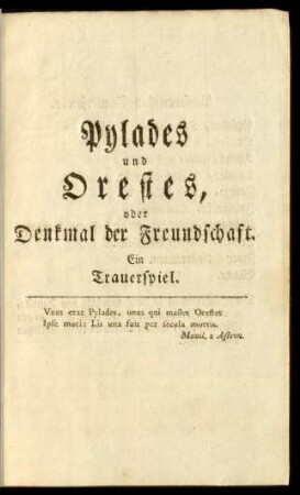 Pylades und Orestes, oder Denkmal der Freundschaft