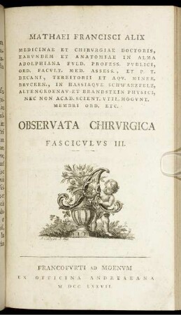 Fasc. 3: Mathaei Francisci Alix Medicinae Et Chirurgiae Doctoris, ... Observata Chirurgica. Fasciculus III.