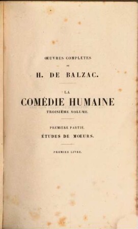 Oeuvres complètes de M. de Balzac, 3. La comédie humaine; 1: Etudes de moeurs; 1: Scènes de la vie privée; 3
