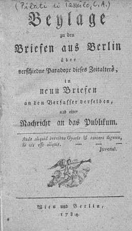 Beylage zu den Briefen aus Berlin über verschiedne Paradoxe dieses Zeitalters, in neun Briefen an den Verfasser derselben, und einer Nachricht an das Publikum