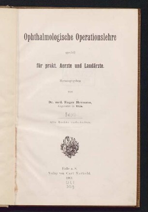 1: Ophthalmologische Operationslehre speciell für prakt. Aerzte und Landärzte