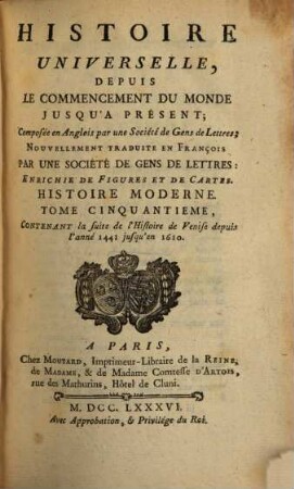 Histoire Universelle, Depuis Le Commencement Du Monde Jusqu'A Présent : Composée en Anglois par une Société de Gens de Lettres ; Nouvellement Traduite En François Par Une Société De Gens De Lettres, 90. Histoire Moderne ; 50 : contenant la suite de l'histoire de Venise depuis l'année 1441 jusqu'en en 1610