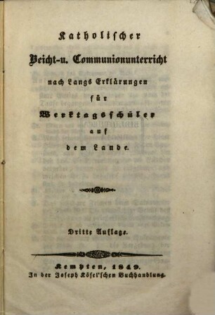 Katholischer Beicht- u. Communionunterricht nach Langs Erklärungen für Werktagsschüler auf dem Lande