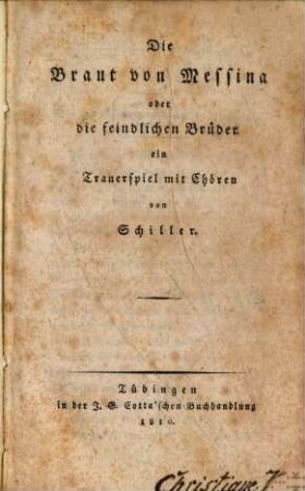 Die Braut von Messina, oder die feindlichen Brüder : Ein Trauerspiel mit Chören