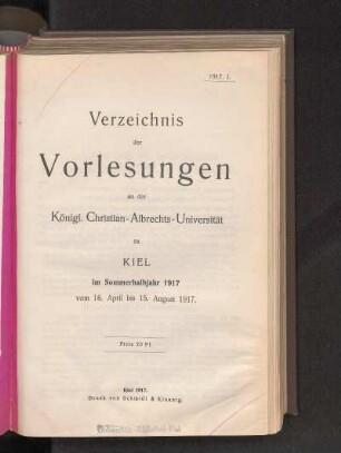 SS 1917: Verzeichnis der Vorlesungen an der Königl. Christian-Albrechts-Universität zu Kiel im Sommerhalbjahr 1917 vom 16. April bis 15. August 1917