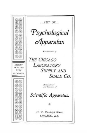 The Chicago Laboratory Supply and Scale Co.: List of Psychological Apparatus. Reprint from our 1900 Catalogue