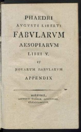 Phaedri Avgvsti Liberti Fabvlarvm Aesopiarvm Libri V. : Et Novarvm Fabvlarvm Appendix