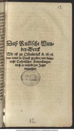 Das Rullische Wunder-Werck : Wie es zu Osnabrück A. 1678. von neuen in Druck gegeben/ mit kurtzen recht Catholischen Anmerckungen noch in denselbigen Jahre vermehret.