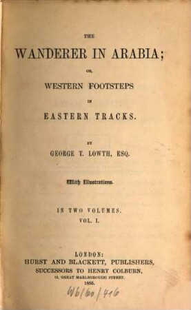 The wanderer in Arabia; or, western footsteps in eastern tracks : in two volumes, 1