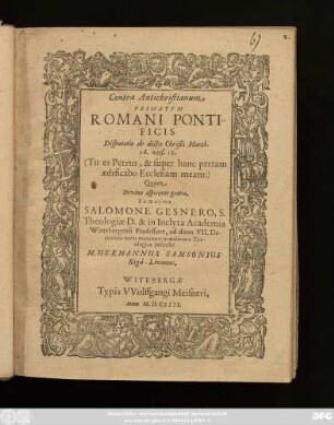 Contra Antichristianum Primatum Romani Pontificis : Disputatio de dicto Christi Matth. 16. vers. 18. ...