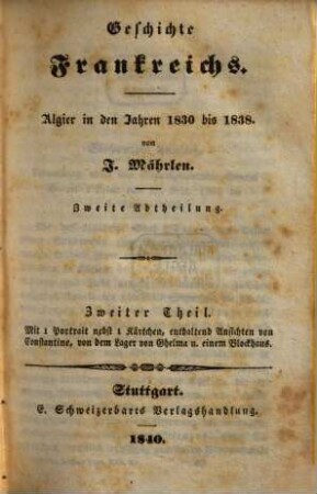 Die Geschichte unserer Tage, oder Chronik der neuesten Zeit. 21,b. 1840 = Abth. 2