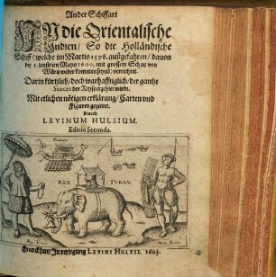 ... Schiffahrt ..., 2. Ander Schiffahrt In die Orientalische Indien, so die Holländische Schiff (welche im Martio 1598 außgefahren, davon die 2. letzte im Mayo 1600 mit grossem Schatz von Würtz wider kommen seynd) verrichtet