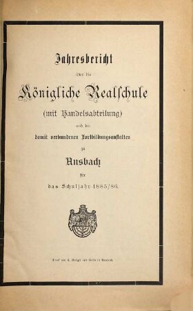 Jahresbericht über die Realschule mit Handelsabteilung zu Ansbach. 1885/86