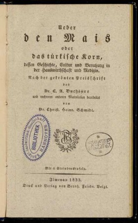 Ueber den Mais oder das türkische Korn, dessen Geschichte, Cultur und Benutzung in der Hauswirthschaft und Medizin