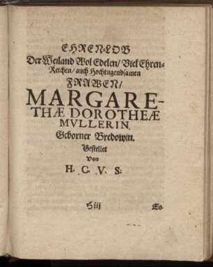 Ehren-Los Der Weiland Wol Edelen Viel Ehren-Reichen auch Hochtugendsamen Frawen Margarethae Dorotheae Mullerin Geborner Bredowin.