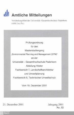 Prüfungsordnung für den Masterstudiengang "Environmental Planning and Management (EPM)" an der Universität-Gesamthochschule Paderborn, Abteilung Höxter, Fachbereich 7, Landschaftsarchitektur und Umweltplanung und Fachbereich 8, Technischer Umweltschutz : vom 19. Dezember 2001