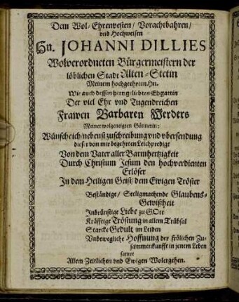 Dem Wol-Ehrenvesten/ Vorachtbahren/ und Hochweisen Hn. Johanni Dillies [...] Frawen Barbaren Werders [...]