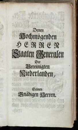 Denen Hochmögenden Herren Staaten Generalen Der Vereinigten Niederlanden ...