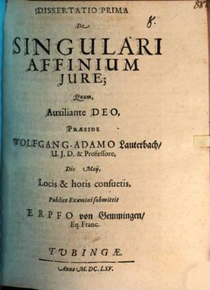 Diss. I. de singulari affinium iure