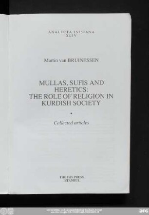 Mullas, Sufis and heretics : the role of religion in Kurdish society : collected articles