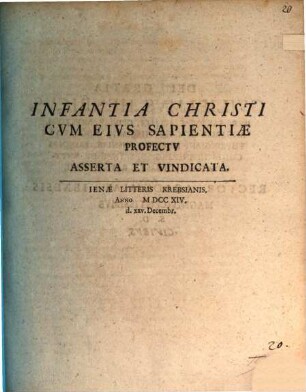 Infantia Christi Cum Eius Sapientiae Profectu Asserta Et Vindicata