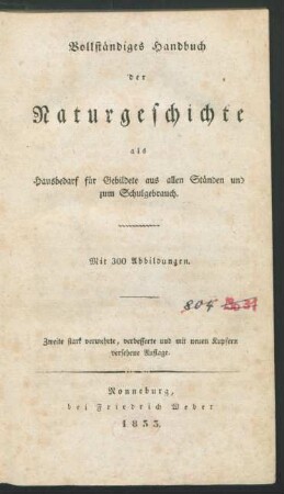 Vollständiges Handbuch der Naturgeschichte : als Hausbedarf für Gebildete aus allen Ständen und zum Schulgebrauch. Mit 300 Abbildungen