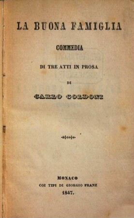 La buona famiglia : commedia di tre atti in prosa