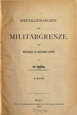 Specialgeschichte der Militärgrenze : aus Originalquellen und Quellenwerken geschöpft, 2