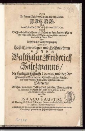 Der Zu seinem Volck versamlete alte Ertz-Vater, Jacob ... Bey ansehnlicher Leich-Begängniß Des ... Balthasar Friderich Saltzmanns ... : Welcher ... den 29. Julii 1696 ... entschlaffen