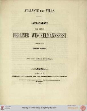 Band 11: Programm zum Winckelmannsfeste der Archäologischen Gesellschaft zu Berlin: Atalante und Atlas. Antikenkranz zum 11. Berliner Winckelmannsfest