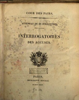 Attentat du 28. Juillet 1835. 5. Interrogatoires de accusés