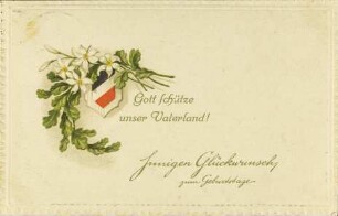 Gott schütze unser Vaterland! - Innigen Glückwunsch zum Geburtstage
