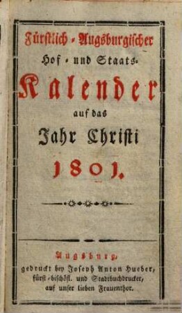 Fürstlich Augsburgischer Hof- und Staats-Kalender : auf das Jahr Christi ..., 1801