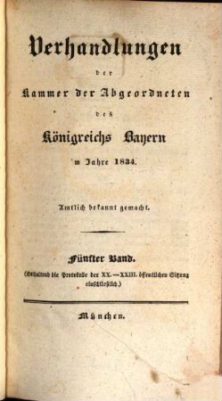 Verhandlungen der Kammer der Abgeordneten der Ständeversammlung des Königreichs Bayern. [Protokolle]. 1834,5