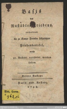 Basis des Rastädter Friedens : enthaltend die zu Kampo Formido festgesetzten Friedensartikel, welche zu Rastadt ratificirt werden sollen