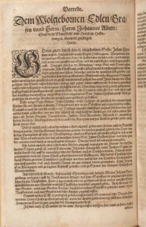 Vorrede. Dem Wolgebornen / Edlen Grafen unnd Herrn / Herrn Johannes Albert / Grafen zu Manßfeld / und Herrn zu Helderung rc. meinem gnedigen Herrn.