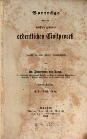 Vorträge über den deutschen gemeinen ordentlichen Civilproceß : zunächst für seine Zuhörer hrsg., 1. Abt.
