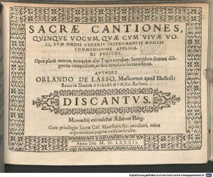 SACRAE CANTIONES, QVINQVE VOCVM, QVAE CVM VIVAE VOCI, TVM OMNIS GENERIS INSTRVMENTIS MVSICIS COMMODISSIME APPLICARI POSSVNT : Opus planè nouum, nunquàm alijs Typis excusum: Iampridem summa diligentia compositum, ac sine menda in lucem editum