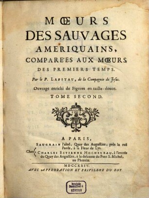 Mœurs Des Sauvages Amériquains, Comparées Aux Mœurs Des Premiers Temps : Ouvrage enrichi de Figures en taille-douce. Tome Second