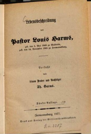 Lebensbeschreibung des Pastor Louis Harms, geboren den 5. Mai 1808 zu Walsrode, gestorben den 14. November 1865 zu Hermannsburg