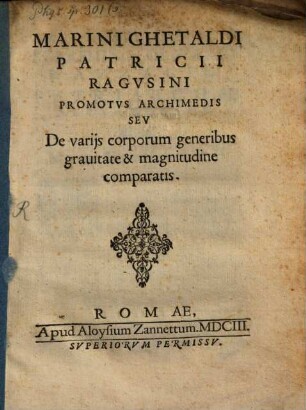Promotus Archimedis, seu de variis corporum generibus gravitate et magnitudine comparatis