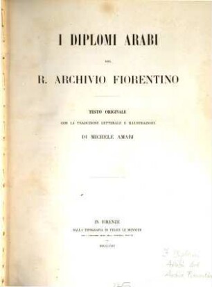 I diplomi arabi del R. Archivio Fiorentino : testo originale con la traduzione letterale e illustrazioni. [1]
