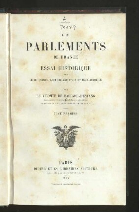 1: Les Parlements de France : essai historique sur leurs usages, leur organisation et leur autorité