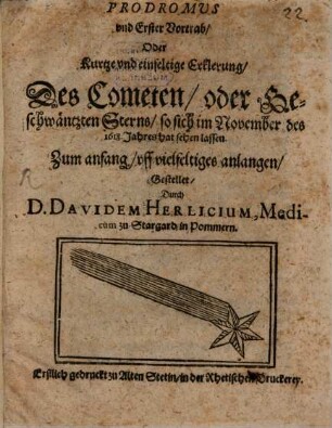 Prodromus und erster Vortrab, oder Kurtze und einfeltige Erklerung des Cometen ... im November des 1618. Jahres hat sehen lassen