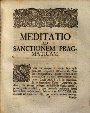 Meditatio Ad Augustissimi Imperatoris Romanorum Caroli VI. Sanctionem Pragmaticam De ordine Svccedendi In Regna Provincias Ac Ditiones ...