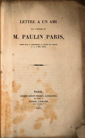 Lettre à un ami sur l'article de M. Paulin Paris inséré dans la bibliothèque de l'école des Chartes (II, 297. 1851) : (Per F. G.) (Sur la nouvelle édition de la chanson de Roland)