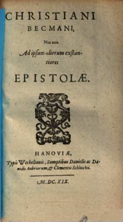 Becmanni necnon ad ipsum aliorum exstantiores epistolae